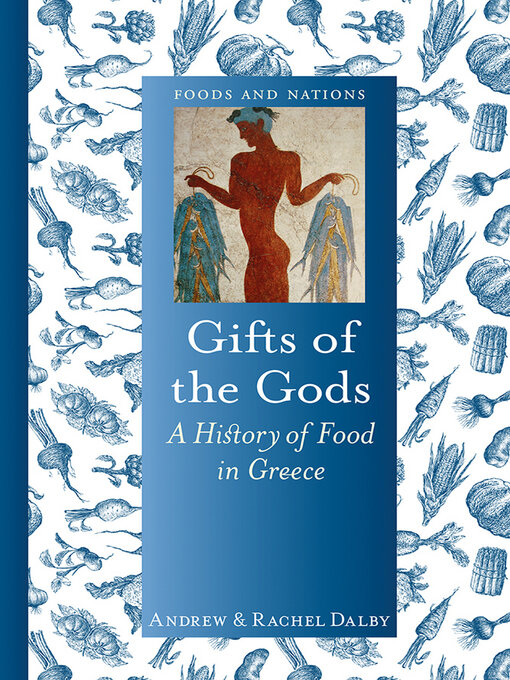 Title details for Gifts of the Gods by Andrew Dalby - Available